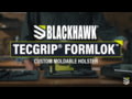Blackhawk - Introducing the all-new TecGrip FormLok moldable nylon holster