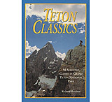 Image of Globe Pequot Press: "teton Classics, 50 Selected Climbs In Grand Teton National Park"
