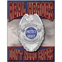 Tin Signs Real Heroes Police Sign