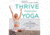 Thrive Through Yoga, Nocola Jane Hobbs, Publisher - Velopress