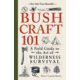 Media Bushcraft 101 A Field Guide to the Art of Wilderness Survival