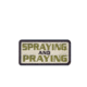 Rothco Spraying and Praying Morale Patch, 72193